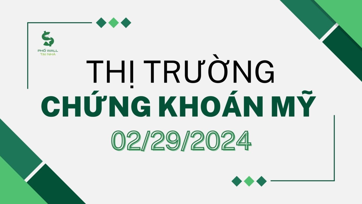 Chứng khoán mỹ 02/29/2024