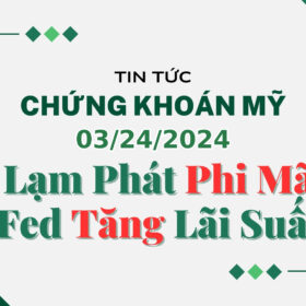 Chứng khoán Mỹ ngày 03242024