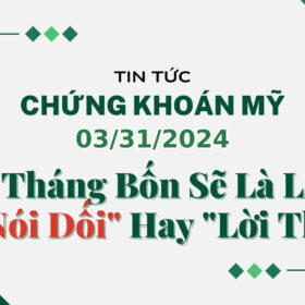 Chứng khoán Mỹ ngày 03312024