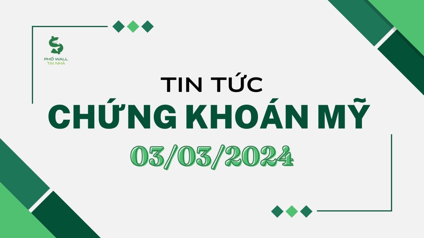 chứng khoán Mỹ 03/03/2024