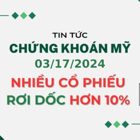 Chứng khoán Mỹ 03/17/2024
