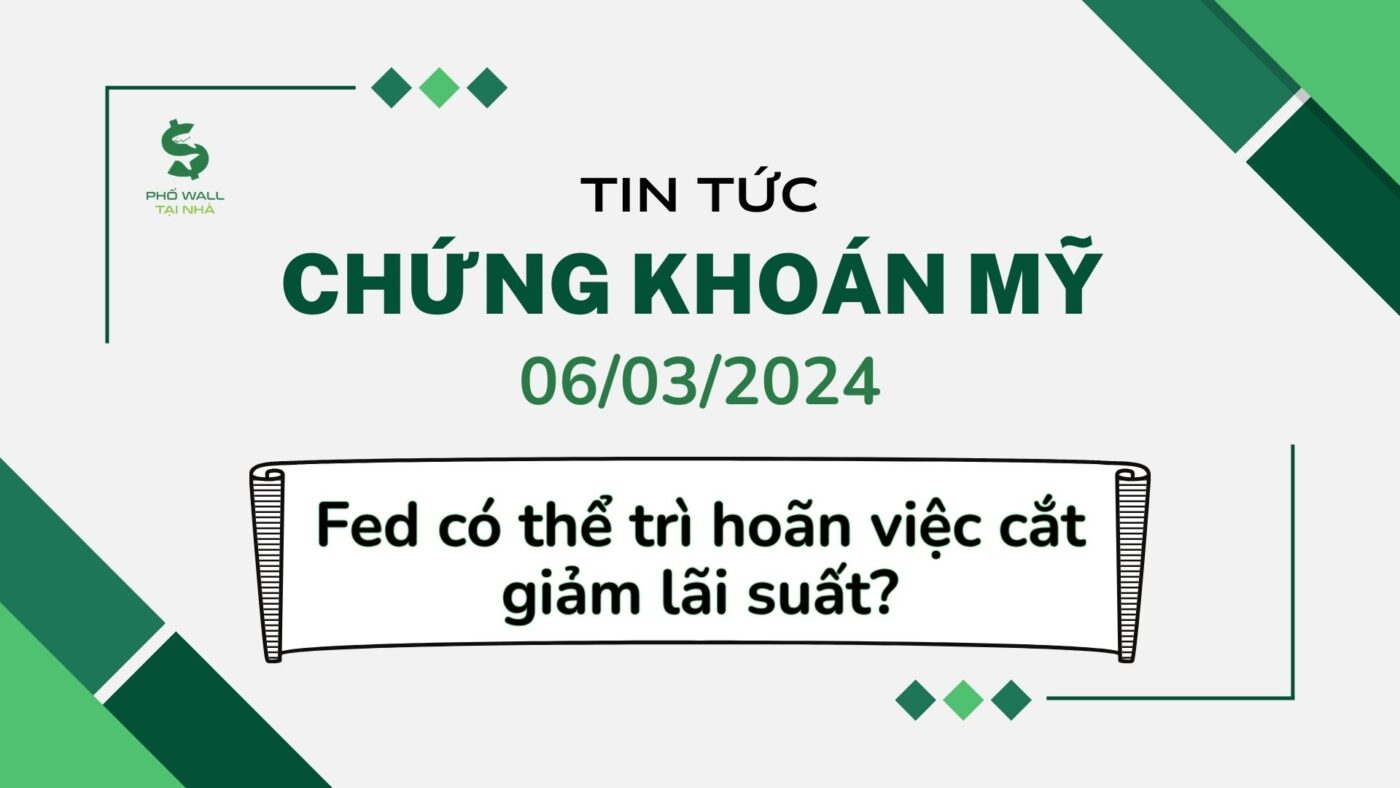 Chứng khoán Mỹ ngày 06/03/2024