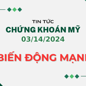 Chứng Khoán Mỹ 03/14/2024