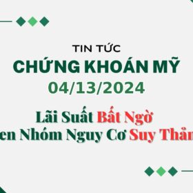 Chứng khoán Mỹ ngày 04132024