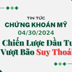 Chứng khoán Mỹ ngày 04302024