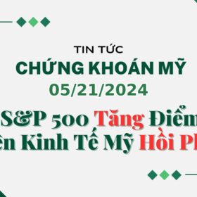 Chứng khoán Mỹ ngày 05212024