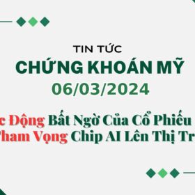 Chứng khoán Mỹ 06032024