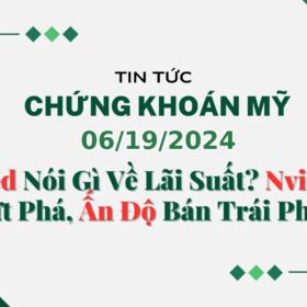 Chứng khoán Mỹ 06192024