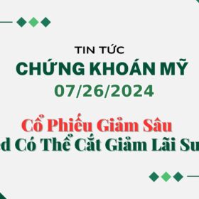 Chứng khoán Mỹ 07262024