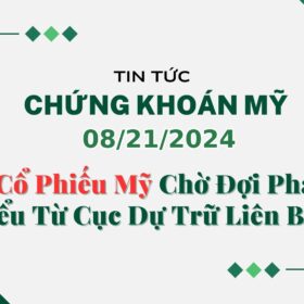 Chứng khoán Mỹ 08212024