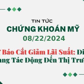 Chứng khoán Mỹ 08212024