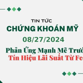 Chứng khoán Mỹ 08272024