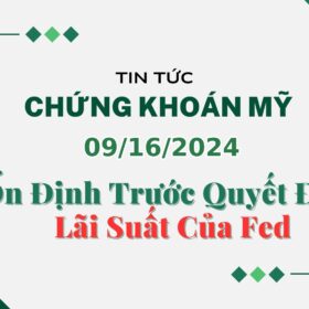 Chứng khoán Mỹ 09162024