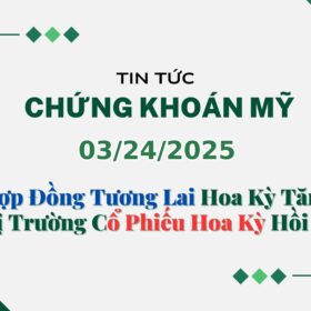 Chứng khoán Mỹ 03242025