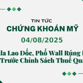 Chứng khoán Mỹ 04082025