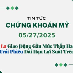 Chứng khoán Mỹ 05272025