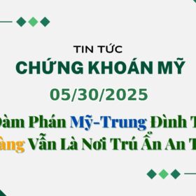 Chứng khoán Mỹ 05302025