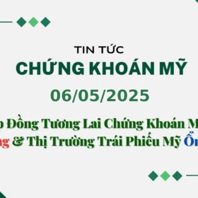 Chứng khoán Mỹ 06052025