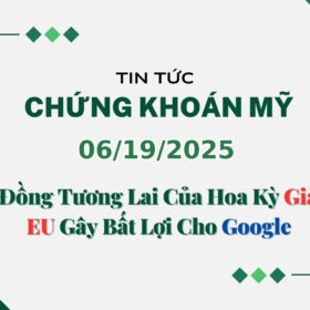 Chứng khoán Mỹ 06192025