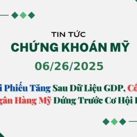 Chứng khoán Mỹ 06262025
