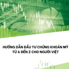 Hướng dẫn đầu tư chứng khoán Mỹ từ A đến Z cho người Việt