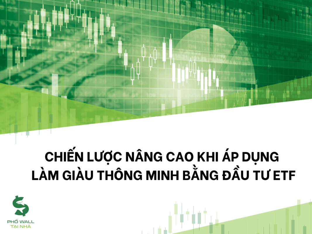 Chiến Lược Nâng Cao Khi Áp Dụng Làm Giàu Thông Minh Bằng Đầu Tư ETF