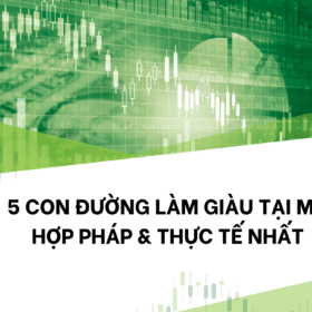 5 Con Đường Làm Giàu Tại Mỹ Hợp Pháp & Thực Tế Nhất