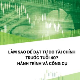 Làm sao tự do tài chính trước 40?