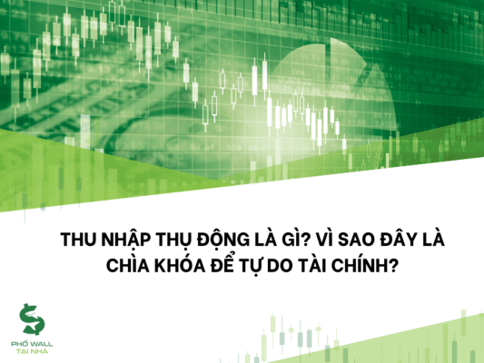 Thu Nhập Thụ Động Là Gì? 5