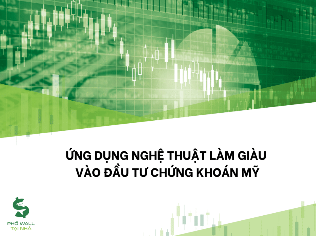 Nghệ thuật làm giàu không chỉ dừng lại ở khát vọng tài chính, mà còn là hệ thống nguyên tắc, tư duy và chiến lược có thể áp dụng thực tiễn. Trong thị trường chứng khoán Mỹ