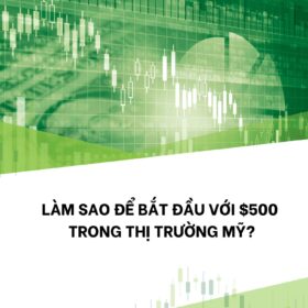 Làm sao bắt đầu với $500 trong thị trường Mỹ?